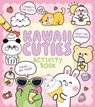 Kawaii Cuties Activity Book: Connect the Dots, Spot the Difference, Mazes ... and More! - Em Bruce - 9781398868274