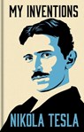 My Inventions: The Autobiography of Nikola Tesla - Nikola Tesla - 9781398869288