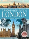 The Book Lover's Guide to London - Milne Sarah - 9781399001144