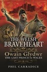 The Welsh Braveheart - Phil Carradice - 9781399002653