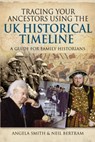 Tracing your Ancestors using the UK Historical Timeline - Angela Smith ; Neil Bertram - 9781399003322