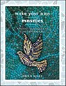 Make Your Own Mosaics - Helen Miles - 9781399006361