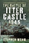 The Battle of Itter Castle, 1945 - Stephen Wynn - 9781399007078