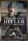 I Served With Hitler in the Trenches - Mend Hans - 9781399010016