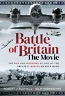 Battle of Britain The Movie - Dilip Sarkar MBE ; Robert J Rudhall - 9781399014755
