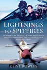 Lightnings to Spitfires - Clive Rowley - 9781399015622