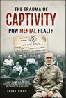 The Trauma of Captivity - Julie Cook - 9781399016834