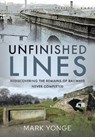 Unfinished Lines - Mark Yonge - 9781399018531