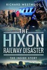 The Hixon Railway Disaster - Richard Westwood - 9781399019255
