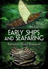Early Ships and Seafaring - Sean McGrail - 9781399019453