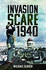Invasion Scare 1940 - Michael Glover - 9781399020589