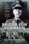 Baldur von Schirach - Oliver Rathkolb - 9781399020954