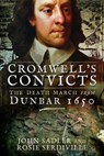 Cromwell's Convicts - SADLER,  John ; Serdiville, Rosie - 9781399021203