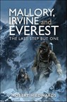Mallory, Irvine and Everest - Robert H. Edwards - 9781399034364