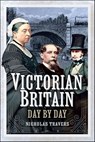 Victorian Britain Day by Day - Nicholas Travers - 9781399041775