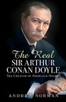 The Real Sir Arthur Conan Doyle - Andrew Norman - 9781399042055
