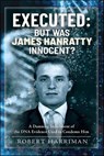 Executed: But was James Hanratty Innocent? - Robert Harriman - 9781399044950