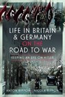 Life in Britain and Germany on the Road to War - Anton Rippon ; Nicola Rippon - 9781399047166