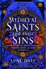 Medieval Saints and their Sins - Luke Daly - 9781399050623