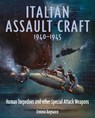Italian Assault Craft, 1940-1945 - Erminio Bagnasco - 9781399056083