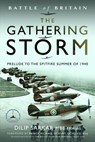 Battle of Britain The Gathering Storm - Dilip Sarkar MBE FRHistS FRAeS - 9781399056373