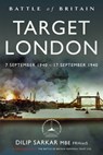 Battle of Britain Target London - Dilip Sarkar MBE - 9781399058018