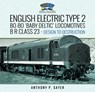 English Electric Type 2 Bo-Bo 'Baby Deltic' Locomotives - Anthony P Sayer - 9781399058452