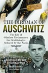 The Birdman of Auschwitz - Nicholas Milton - 9781399059817