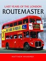 Last Years of the London Routemaster - Matthew Wharmby - 9781399061940