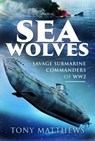 Sea Wolves - Tony Matthews - 9781399064613