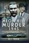 The Meon Hill Murder, 1945 - M. J. Trow - 9781399066624