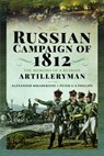 The Russian Campaign of 1812 - Alexander Mikaberidze ; Peter G A Phillips - 9781399067942