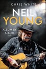 Neil Young - Chris White - 9781399068208