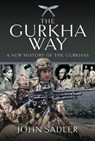 The Gurkha Way - John Sadler - 9781399068239