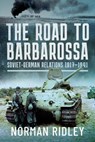 The Road to Barbarossa - Norman Ridley - 9781399068826