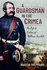 A Guardsman in the Crimea - Martin Sheppard - 9781399069786