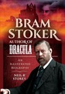 Bram Stoker: Author of Dracula - Neil R Storey - 9781399071079