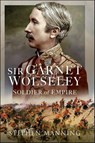 Sir Garnet Wolseley - Stephen Manning - 9781399072458