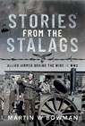 Stories from the Stalags - Martin W Bowman - 9781399073301