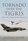 Tornado Over the Tigris - Michael John W Napier - 9781399074872