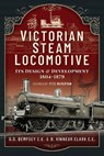 The Victorian Steam Locomotive - G D Dempsey CE - 9781399077095