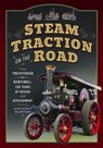 Steam Traction on the Road - Anthony Burton - 9781399077224