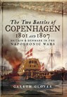 The Two Battles of Copenhagen 1801 and 1807 - Gareth Glover - 9781399077293