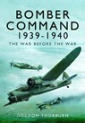 Bomber Command, 1939–1940 - Gordon Thorburn - 9781399077941