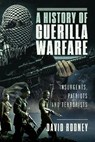 A History of Guerilla Warfare - David Rooney - 9781399078528