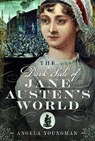 The Dark Side of Jane Austen's World - Angela Youngman - 9781399080842