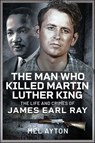The Man Who Killed Martin Luther King - Mel Ayton - 9781399081399