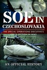 SOE in Czechoslovakia - An Official History - 9781399082792
