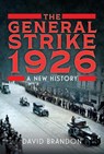The General Strike 1926 - David Brandon - 9781399083973