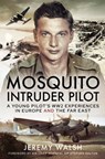 Mosquito Intruder Pilot - Jeremy Walsh - 9781399084789